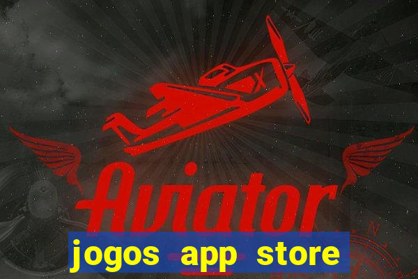 jogos app store para ganhar dinheiro